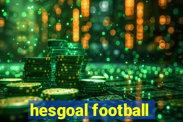 hesgoal football